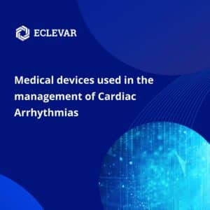 Medical Devices for Cardiac Arrhythmia Management: Clinical Applications and Evidence Requirements