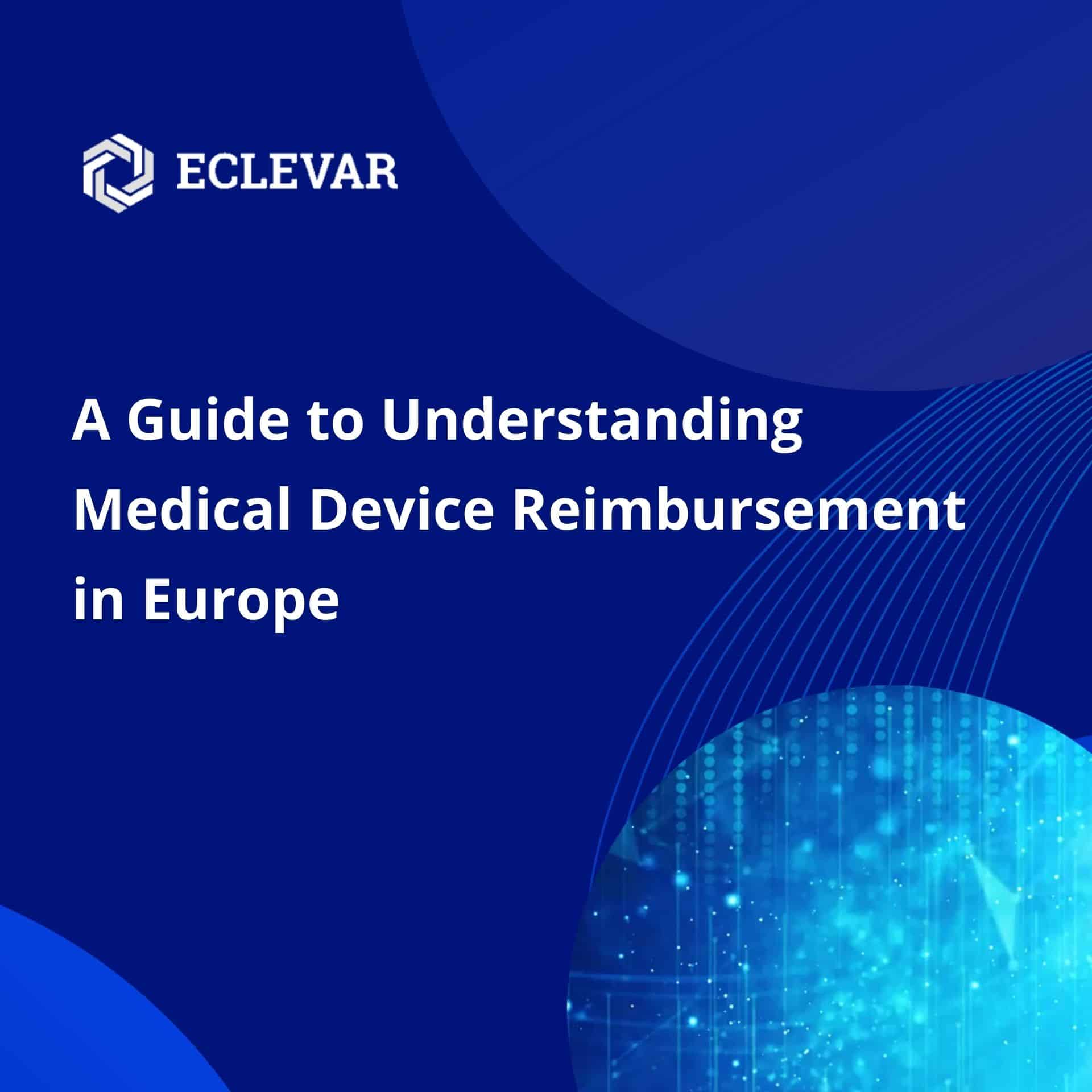 A Guide to Understanding Medical Device Reimbursement in Europe