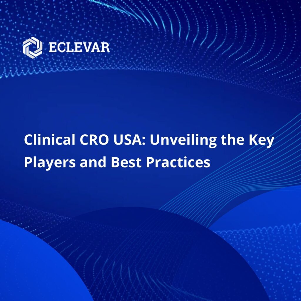 Clinical CRO USA: Unveiling the Key Players and Best Practices