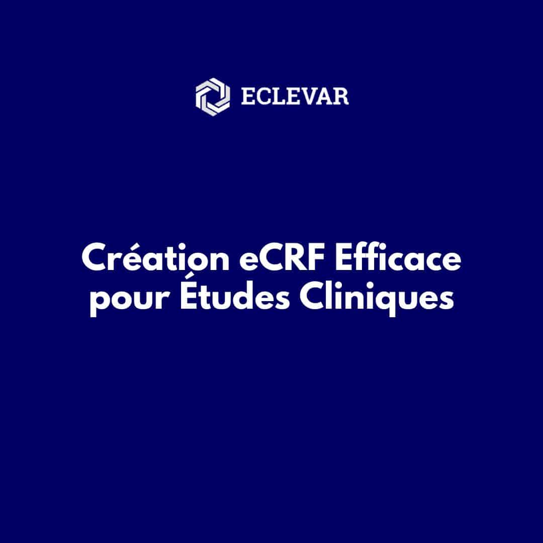 Créer un eCRF pour Études Cliniques EU MDR 2017/745 - Guide